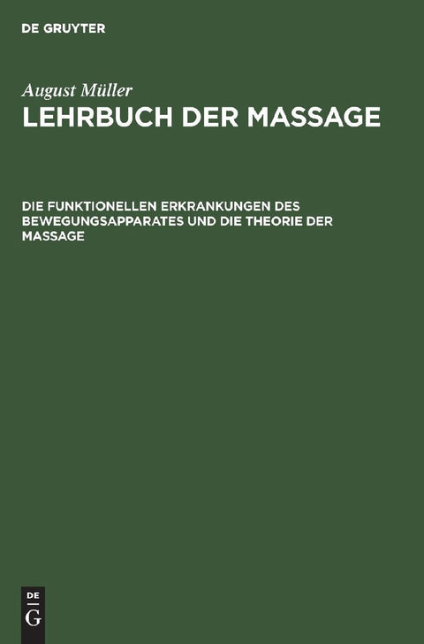Die funktionellen Erkrankungen des Bewegungsapparates und die Theorie der Massage