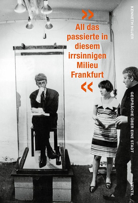 'All das passierte in diesem irrsinnigen Milieu Frankfurt'