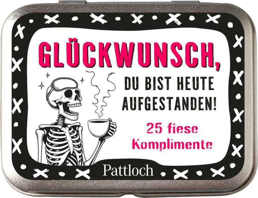 Glückwunsch, du bist heute aufgestanden!