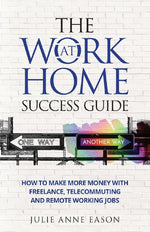 The Work At Home Success Guide