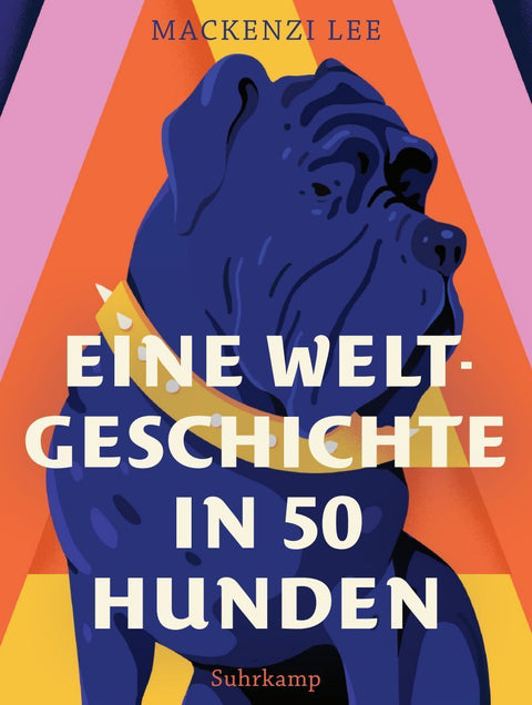 Eine Weltgeschichte in 50 Hunden