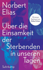 Über die Einsamkeit der Sterbenden in unseren Tagen
