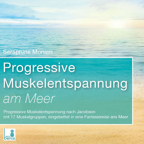 Progressive Muskelentspannung am Meer {Progressive Muskelentspannung, Jacobson, 17 Muskelgruppen} inkl. Fantasiereise - CD