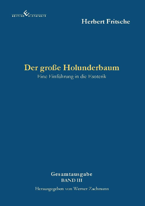 Der große Holunderbaum - Eine Einführung in die Esoterik