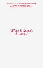 What Is Steady Anyway?