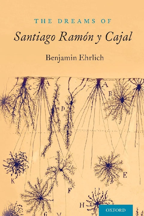 Dreams of Santiago Ramón Y Cajal
