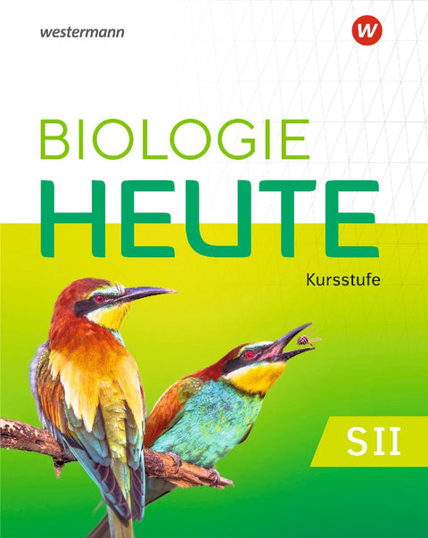 Biologie heute SII - Ausgabe 2025 für die Kursstufe in Baden-Württemberg