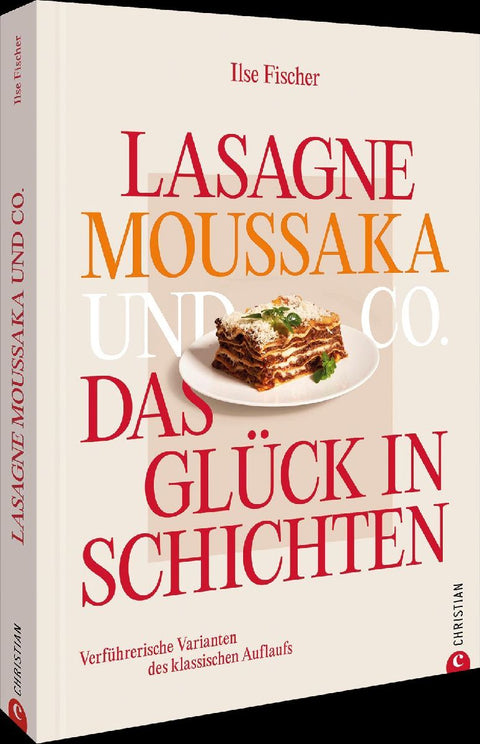 Lasagne, Moussaka und Co.: Das Glück in Schichten