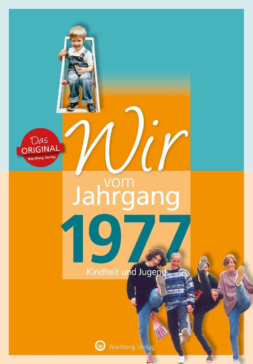 Wir vom Jahrgang 1977 - Kindheit und Jugend