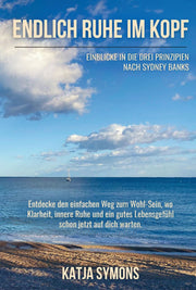 Endlich RUHE IM KOPF (Der einfache Weg zu weniger Stress und mehr Lebensqualität, ohne mehr zu tun!)
