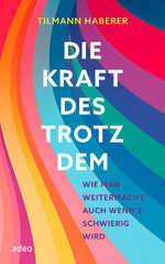 Die Kraft des Trotzdem