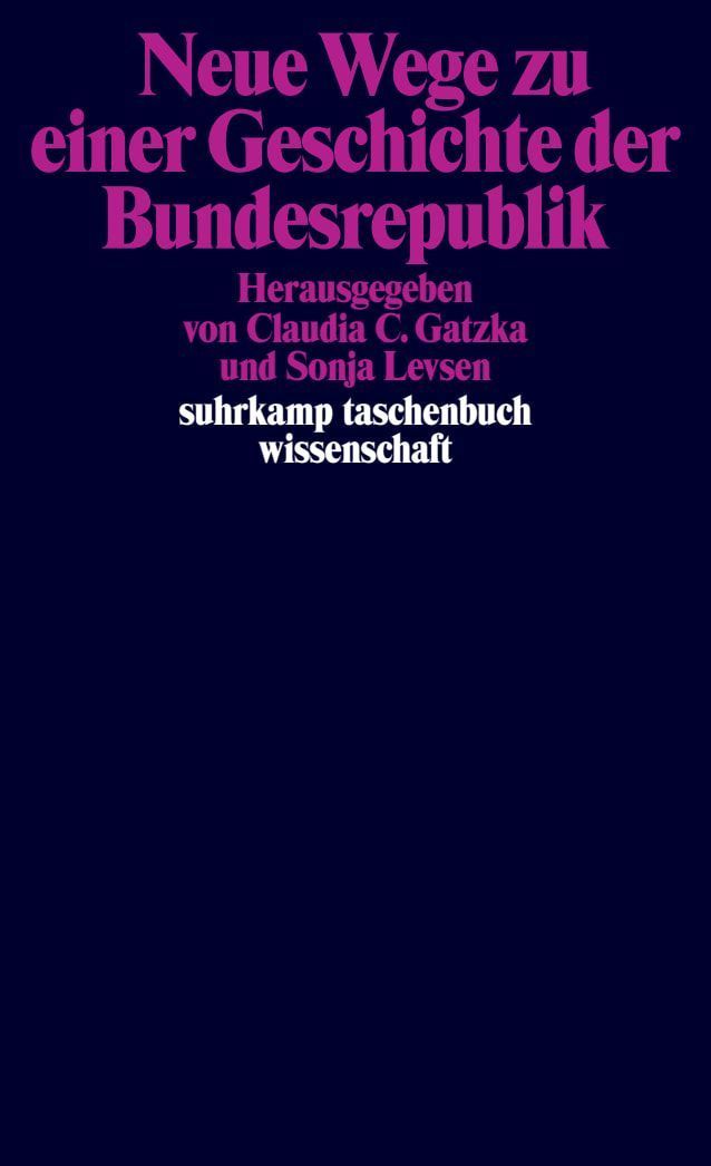 Neue Wege zu einer Geschichte der Bundesrepublik
