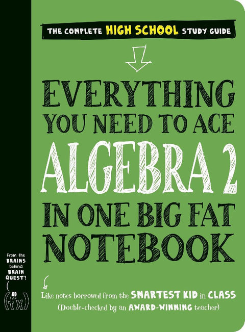 Everything You Need to Ace Algebra 2 in One Big Fat Notebook
