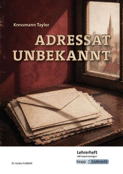 Adressat unbekannt - Kressmann Taylor - Lehrerheft