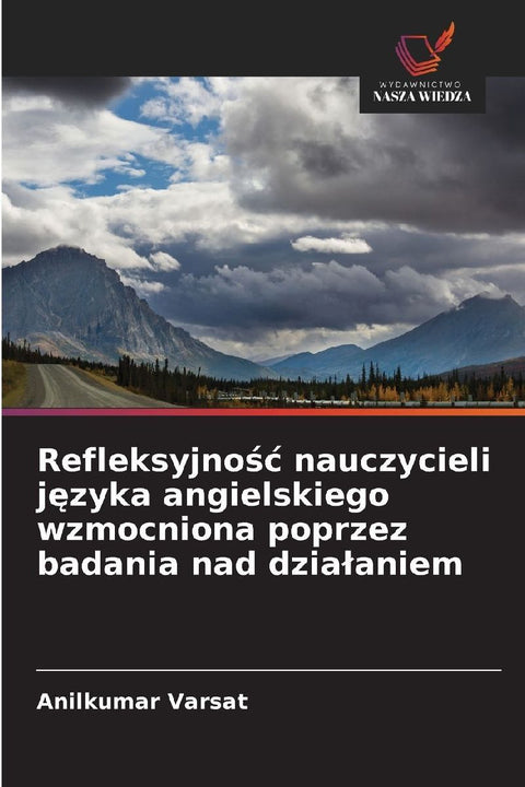 Refleksyjno¿¿ nauczycieli j¿zyka angielskiego wzmocniona poprzez badania nad dzia¿aniem