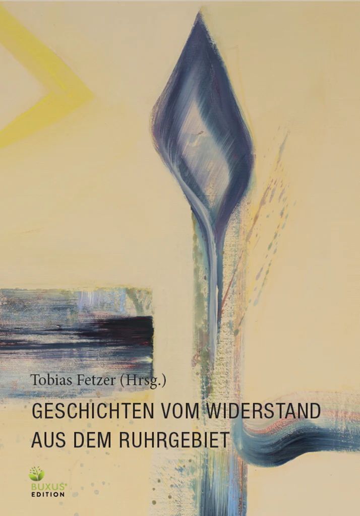 Geschichten vom Widerstand aus dem Ruhrgebiet