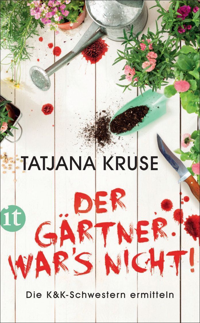 Der Gärtner war's nicht!  Die K&K-Schwestern ermitteln (Die Schnüffelschwestern 1)