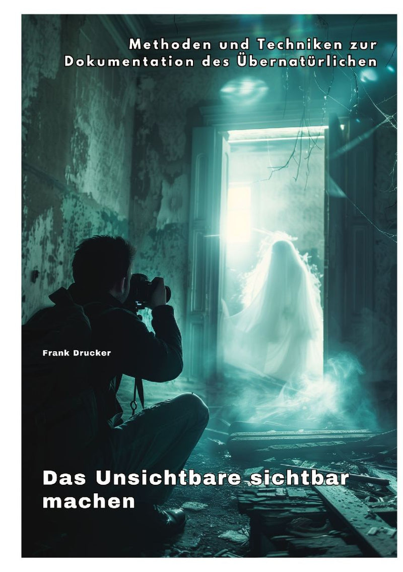 Das Unsichtbare  sichtbar machen