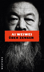 Ai Weiwei über Zensur