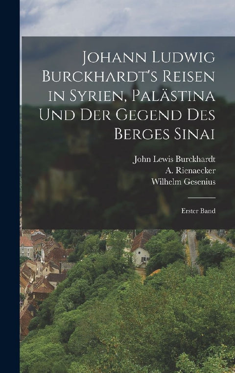 Johann Ludwig Burckhardt's Reisen in Syrien, Palästina und der Gegend des Berges Sinai