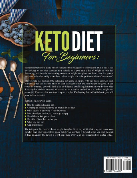 Keto Diet For Beginners Achieve Rapid Weight Loss and Burn Fat Forever in Just 21 Days with the Ketogenic Diet - Lose Up to 21 Pounds in 3 Weeks