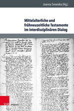 Mittelalterliche und frühneuzeitliche Testamente im interdisziplinären Dialog (Autorenfoto)