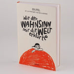 Wie der Wahnsinn mir die Welt erklärte (Innenansicht)
