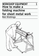 How to Make a Folding Machine for Sheet Metal Work