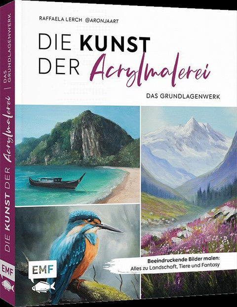 Die Kunst der Acrylmalerei - das Grundlagenwerk