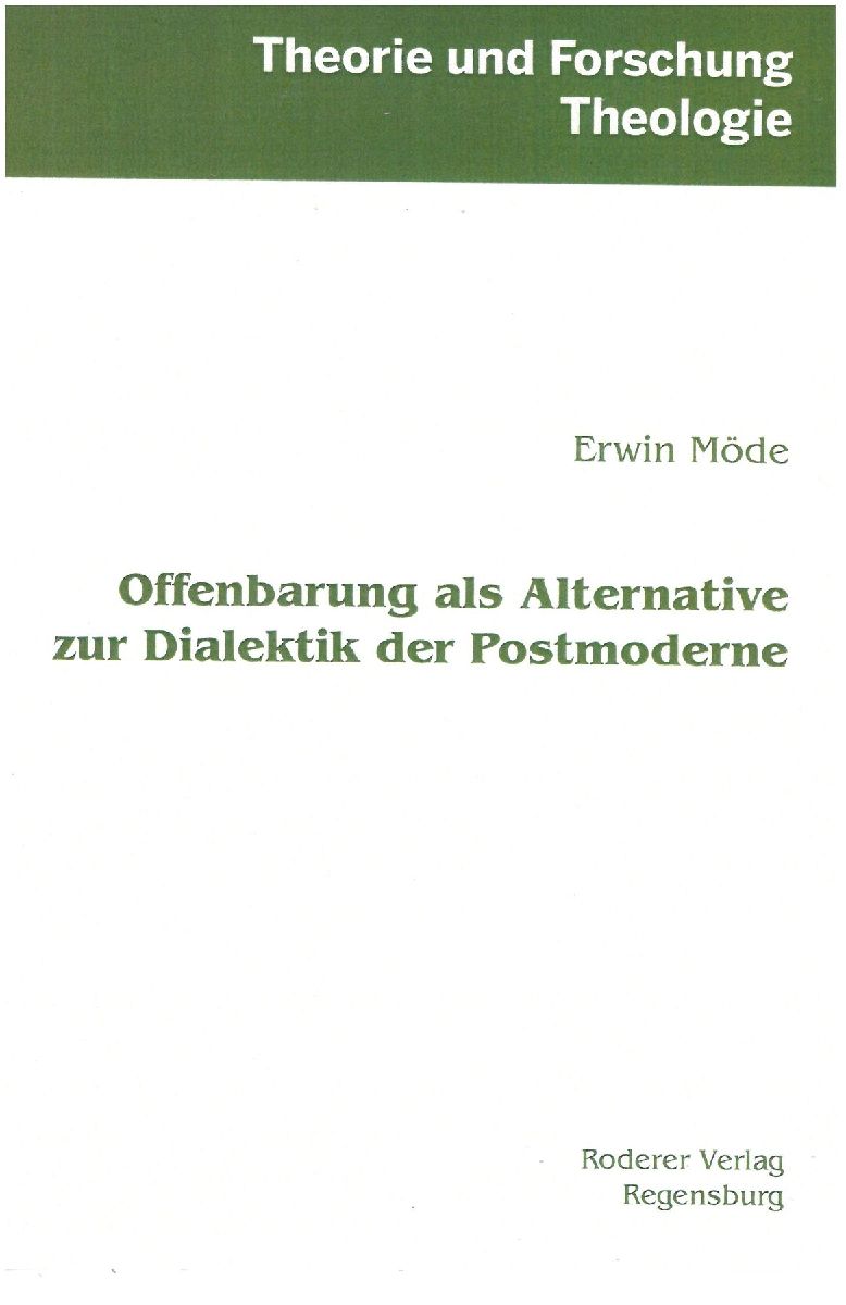 Offenbarung als Alternative zur Dialektik der Postmoderne