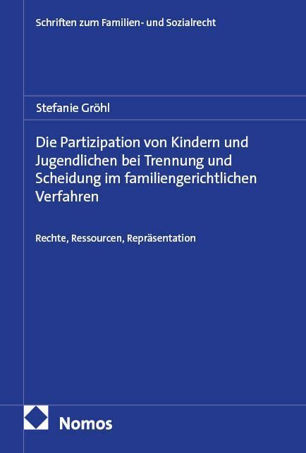 Die Partizipation von Kindern und Jugendlichen bei Trennung und Scheidung im familiengerichtlichen Verfahren