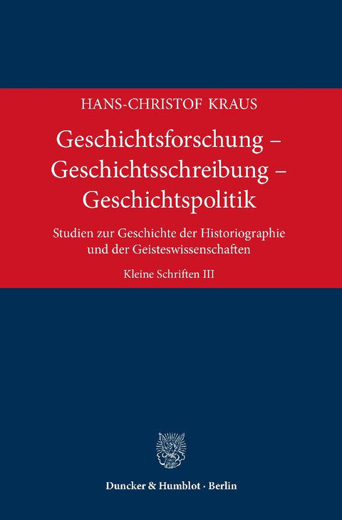 Geschichtsforschung - Geschichtsschreibung - Geschichtspolitik