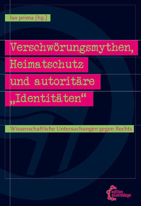 Verschwörungsmythen, Heimatschutz und autoritäre "Identitäten"
