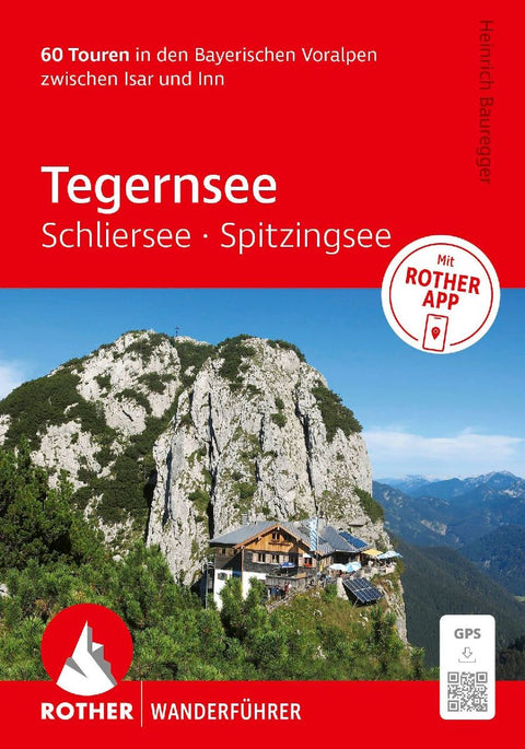ROTHER Wanderführer Tegernsee, Schliersee, Spitzingsee. 60 Touren in den Bayerischen Voralpen zwischen Isar und Inn