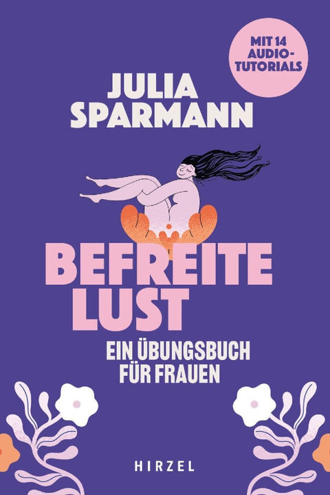 Befreite Lust - Ein Übungsbuch für Frauen