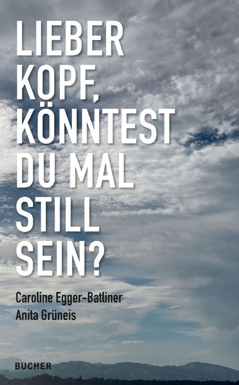 LIEBER KOPF, KÖNNTEST DU MAL STILL SEIN?