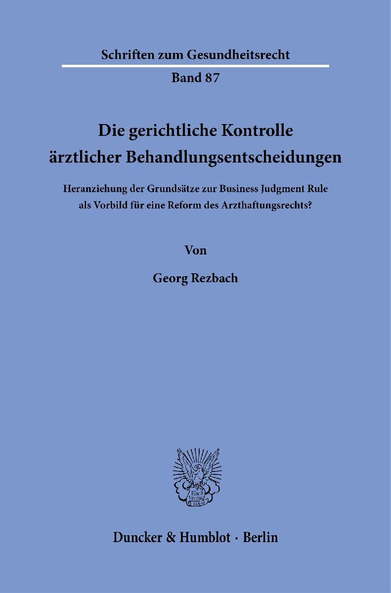 Die gerichtliche Kontrolle ärztlicher Behandlungsentscheidungen