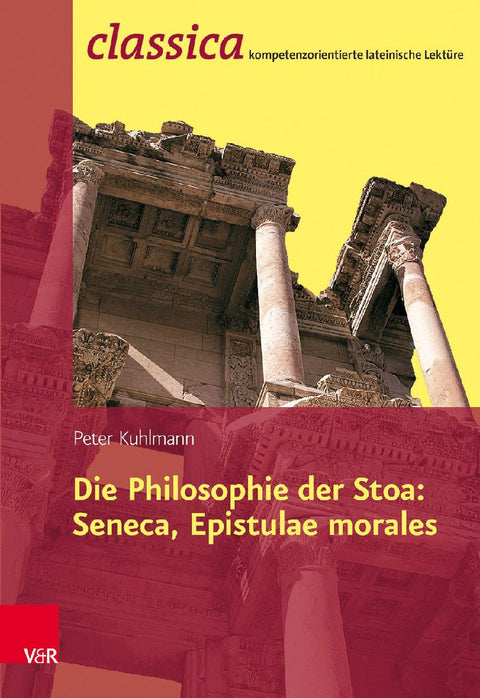 Die Philosophie der Stoa: Seneca, Epistulae morales