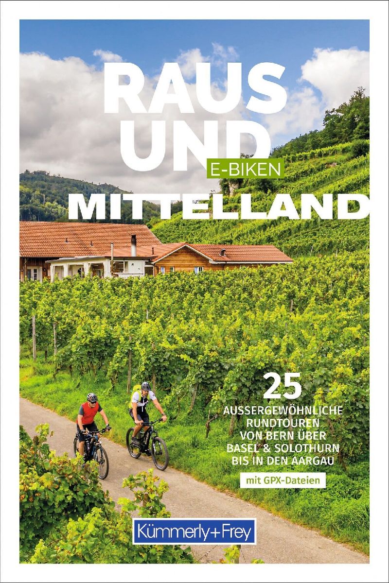 Kümmerly+Frey Raus und E-Biken Mittelland - E-Bikeführer