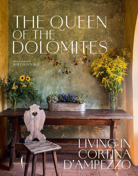 Queen of the Dolomites, the: Living in Cortina d'Ampezzo