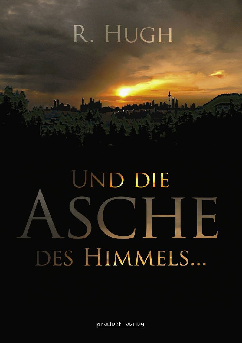 Und die Asche des Himmels ...
