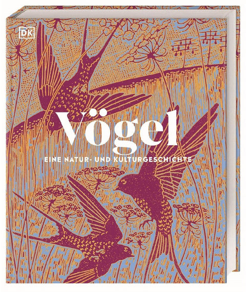 Vögel - Eine Natur- und Kulturgeschichte