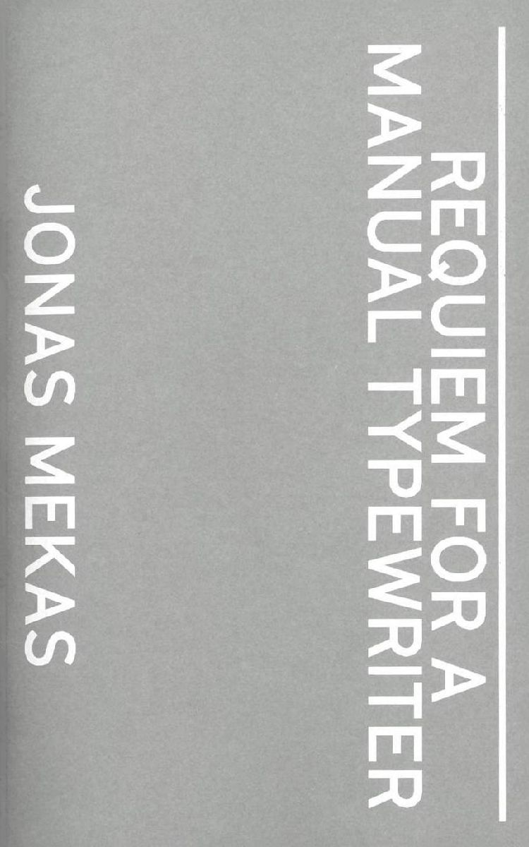 Jonas Mekas. Requiem For a Manual Typewriter