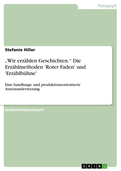 "Wir erzählen Geschichten."  Die Erzählmethoden 'Roter Faden' und 'Erzählbühne'