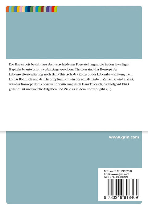 Theoriebildung und Theorieansätze der Sozialen Arbeit. Lebensweltorientierung nach Hans Thiersch und Lebensbewältigung nach Lothar Böhnisch