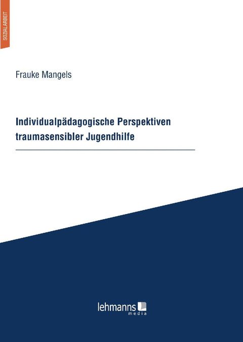 Individualpädagogische Perspektiven traumasensibler Jugendhilfe