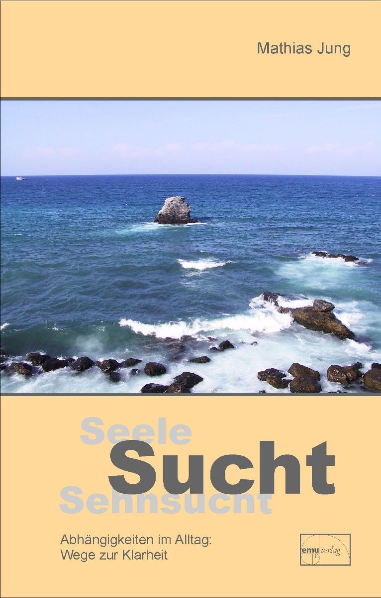 Seele, Sucht, Sehnsucht