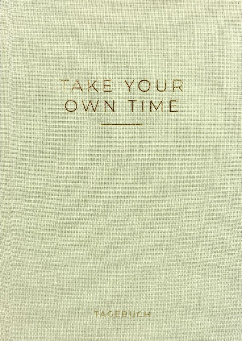»Take your own time« Tagebuch