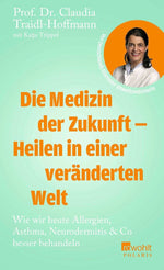 Die Medizin der Zukunft - Heilen in einer veränderten Welt