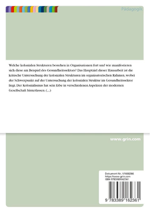 Koloniale Strukturen in Organisationen und ihre Ausprägung am Beispiel des Gesundheitswesens